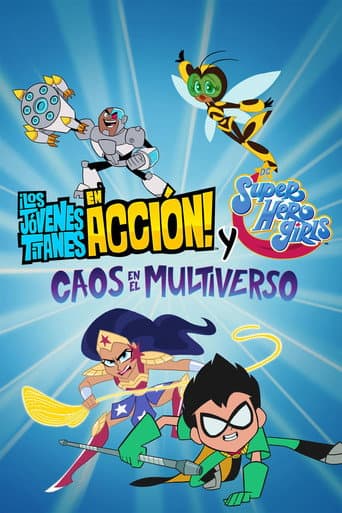 Poster de ¡Los Jóvenes Titanes en Acción! y DC Super Hero Girls: Caos en el Multiverso